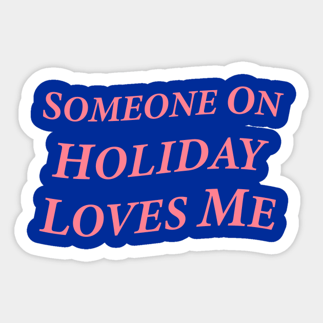 Someone On Holiday Loves Me (Romantic, Aesthetic & Wavy Pink Serif Font Text) Sticker by Graograman